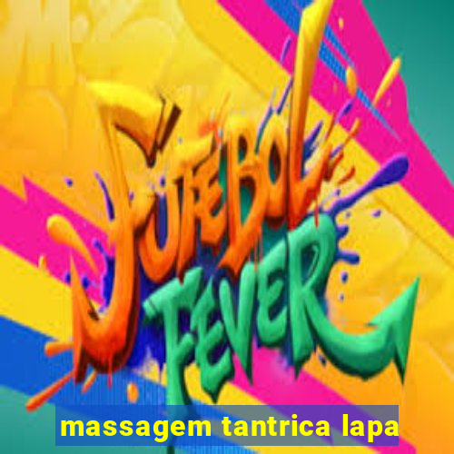 massagem tantrica lapa